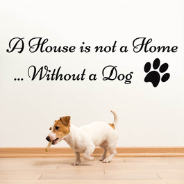A house is not a home without a dog wallsticker til dem med hund wallsticker