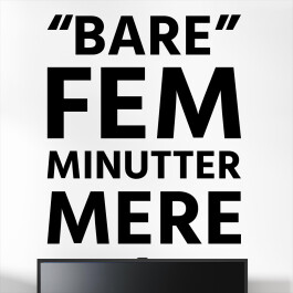 Gamer wallsticker med teksten "Fem minutter mere". Sej wallstickers til børneværelset